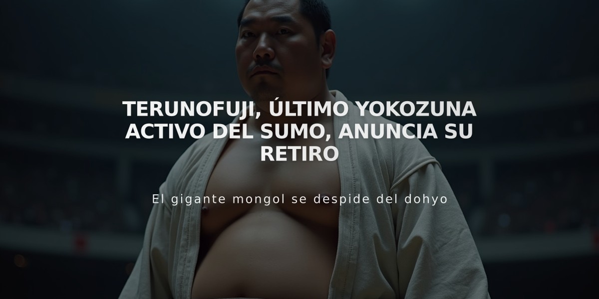 Terunofuji, último yokozuna activo del sumo, anuncia su retiro