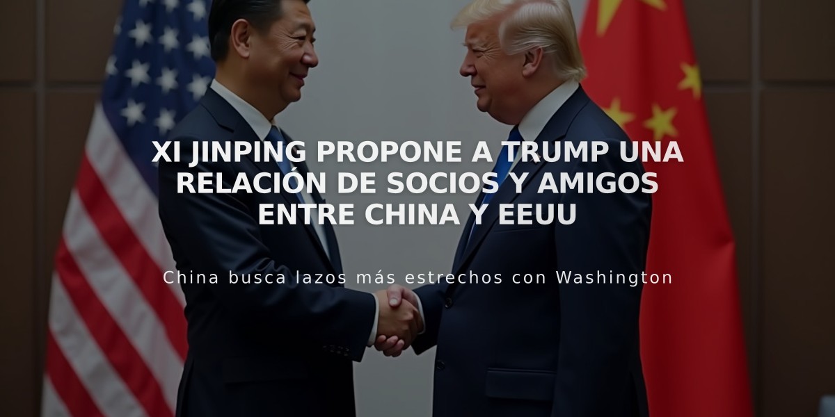 Xi Jinping propone a Trump una relación de socios y amigos entre China y EEUU