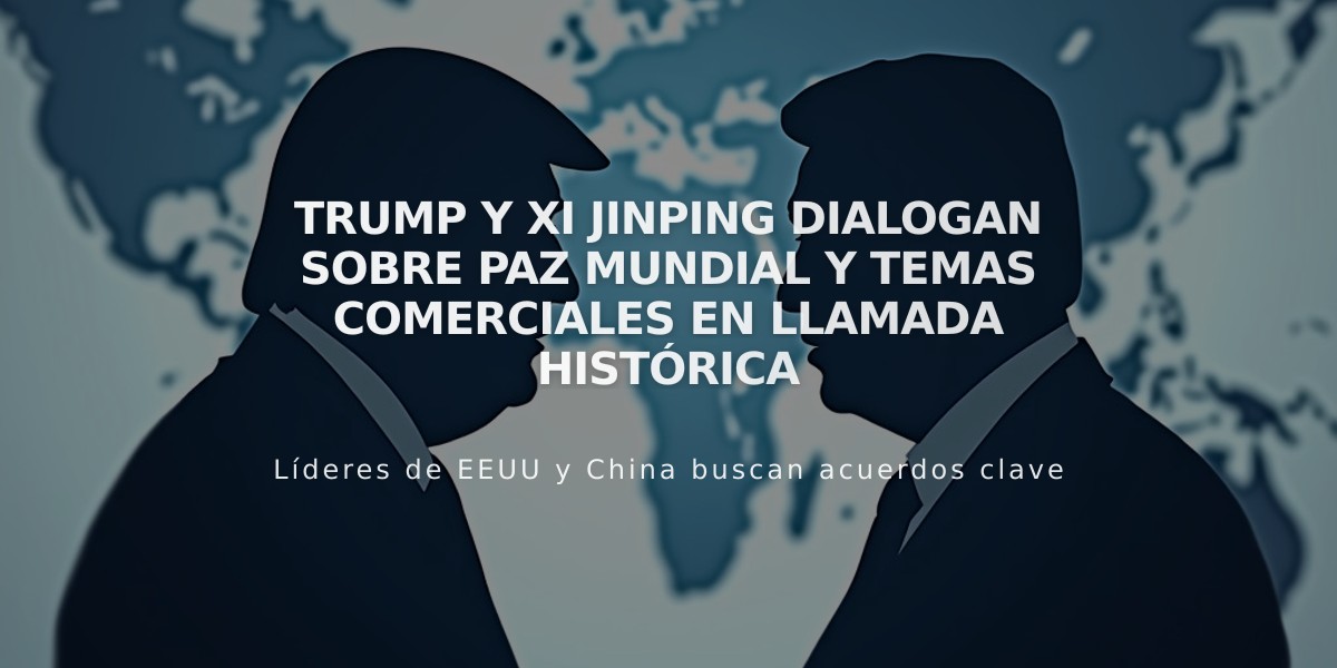 Trump y Xi Jinping dialogan sobre paz mundial y temas comerciales en llamada histórica