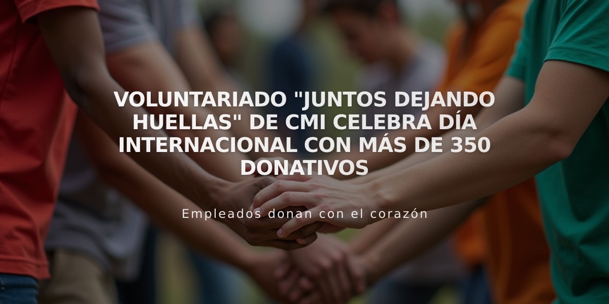 Voluntariado "Juntos Dejando Huellas" de CMI celebra Día Internacional con más de 350 donativos