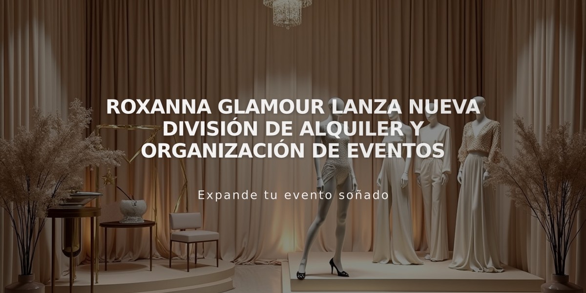 Roxanna Glamour lanza nueva división de alquiler y organización de eventos