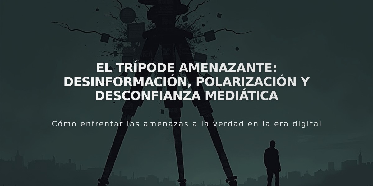 El trípode amenazante: desinformación, polarización y desconfianza mediática