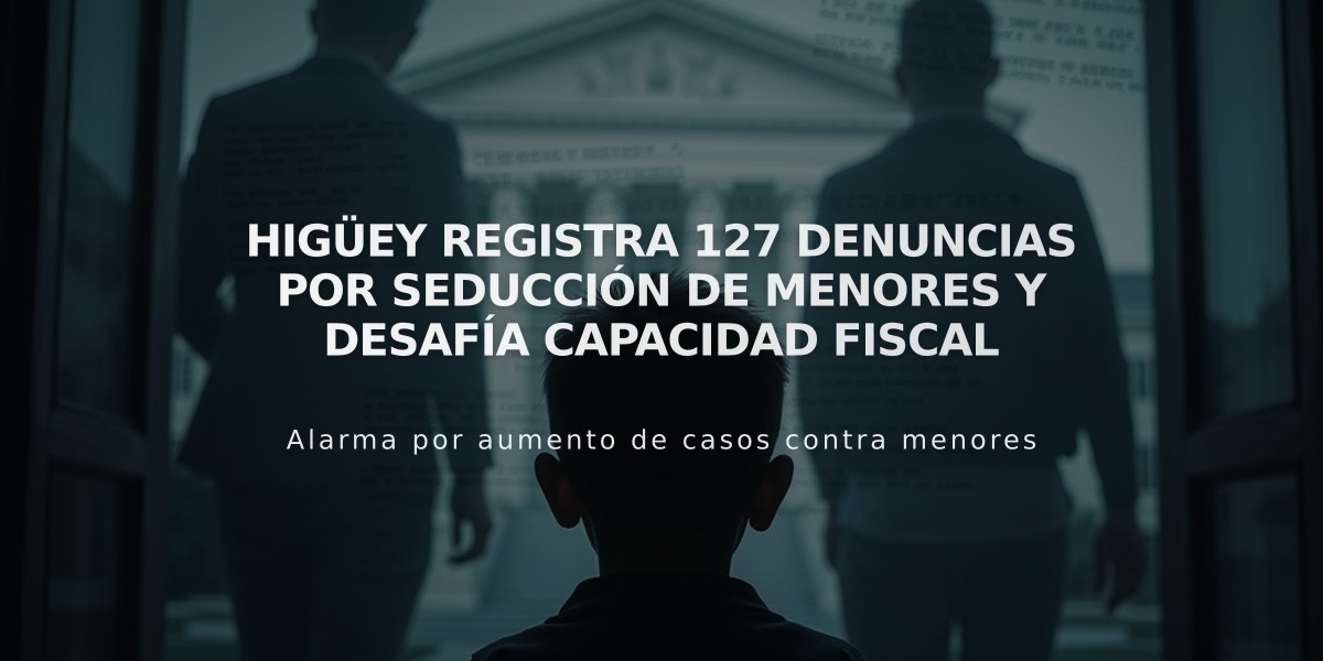 Higüey registra 127 denuncias por seducción de menores y desafía capacidad fiscal