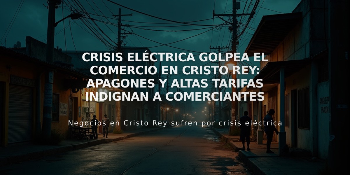 Crisis eléctrica golpea el comercio en Cristo Rey: apagones y altas tarifas indignan a comerciantes