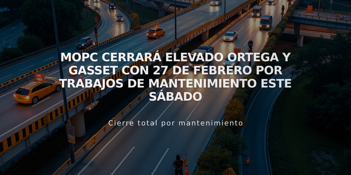 MOPC cerrará elevado Ortega y Gasset con 27 de Febrero por trabajos de mantenimiento este sábado