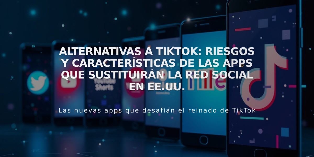 Alternativas a TikTok: riesgos y características de las apps que sustituirán la red social en EE.UU.