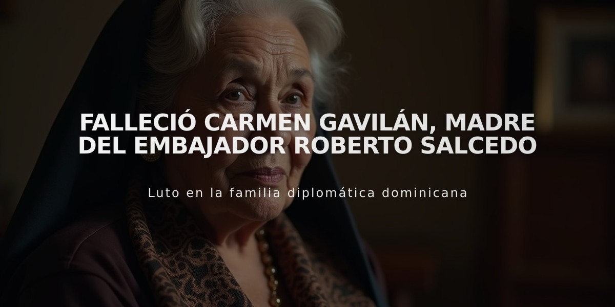 Falleció Carmen Gavilán, madre del embajador Roberto Salcedo