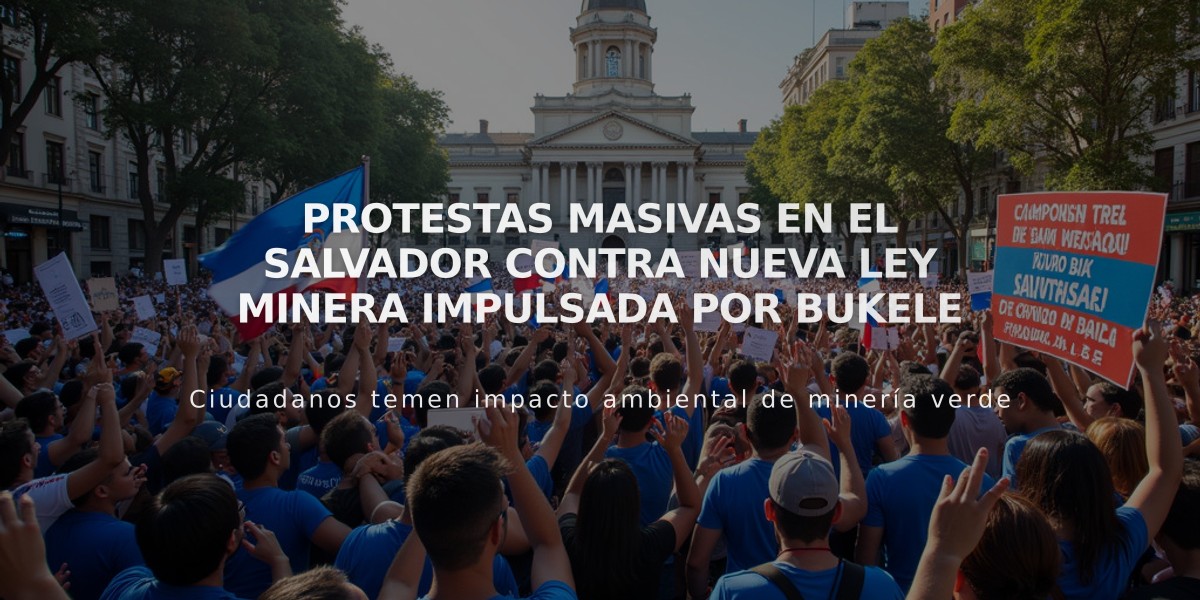 Protestas masivas en El Salvador contra nueva ley minera impulsada por Bukele