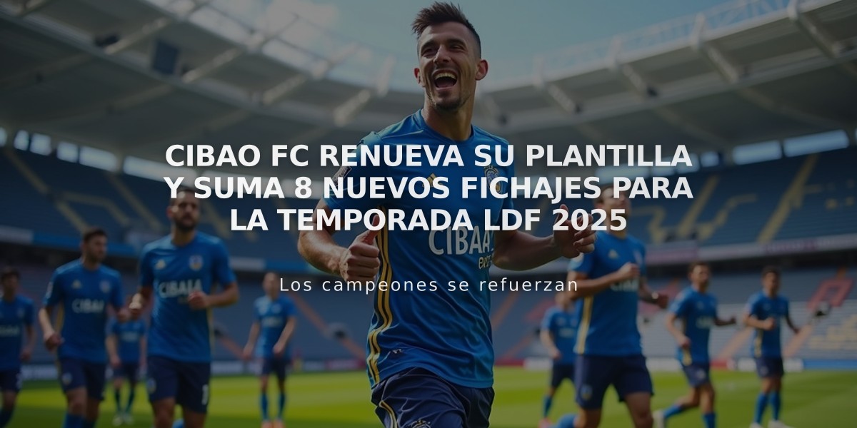 Cibao FC renueva su plantilla y suma 8 nuevos fichajes para la temporada LDF 2025