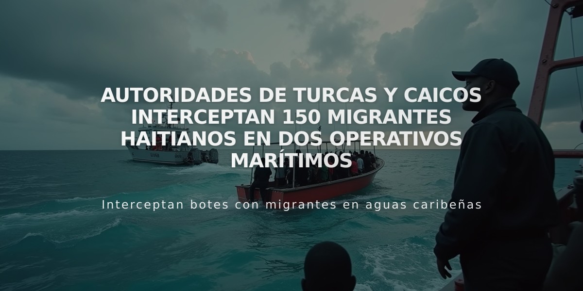 Autoridades de Turcas y Caicos interceptan 150 migrantes haitianos en dos operativos marítimos