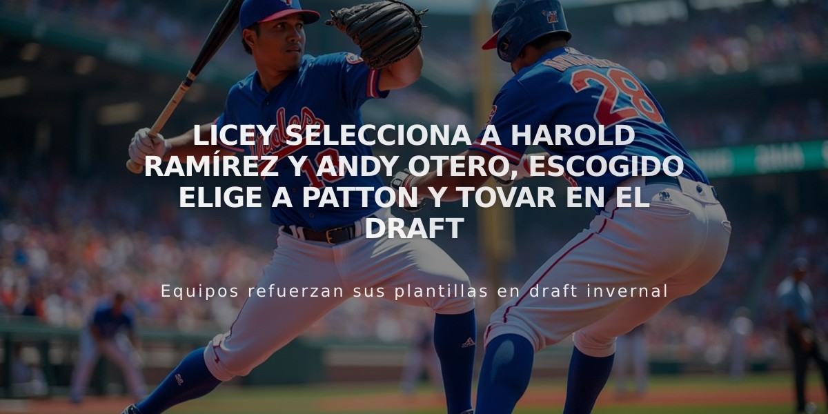 Licey selecciona a Harold Ramírez y Andy Otero, Escogido elige a Patton y Tovar en el draft