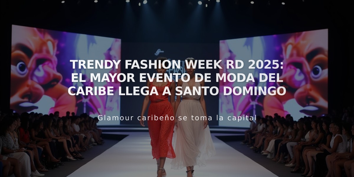 Trendy Fashion Week RD 2025: El mayor evento de moda del Caribe llega a Santo Domingo