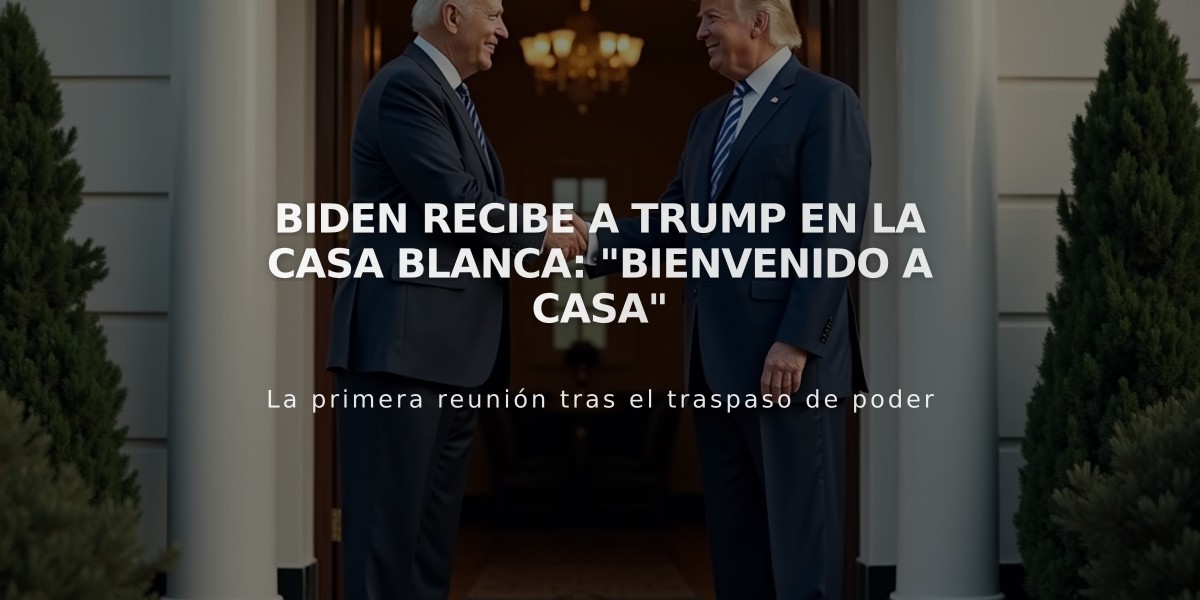 Biden recibe a Trump en la Casa Blanca: "Bienvenido a casa"