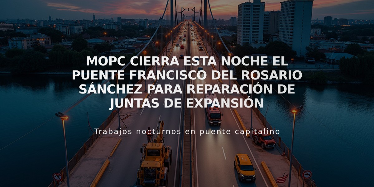 MOPC cierra esta noche el puente Francisco del Rosario Sánchez para reparación de juntas de expansión