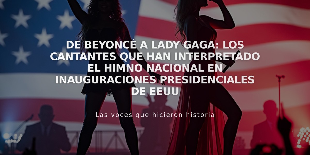 De Beyoncé a Lady Gaga: Los cantantes que han interpretado el himno nacional en inauguraciones presidenciales de EEUU