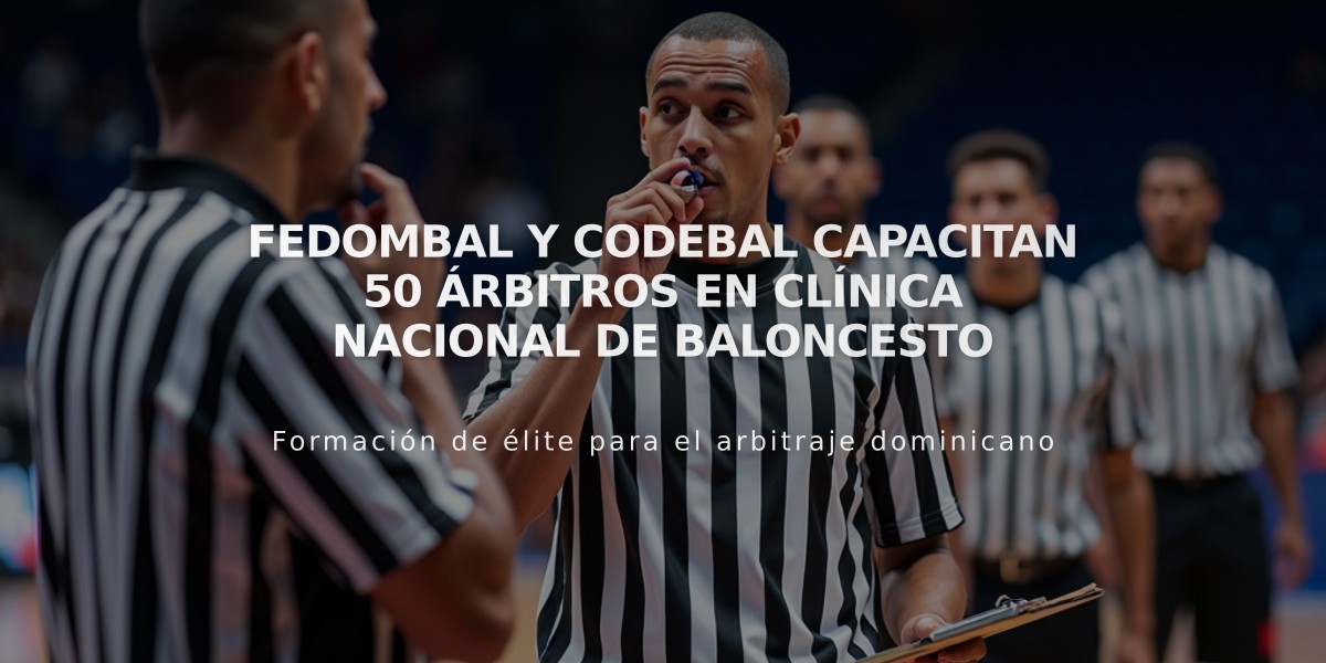 Fedombal y Codebal capacitan 50 árbitros en Clínica Nacional de Baloncesto