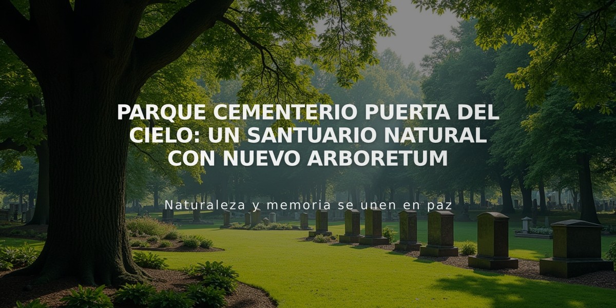 Parque Cementerio Puerta del Cielo: Un santuario natural con nuevo arboretum