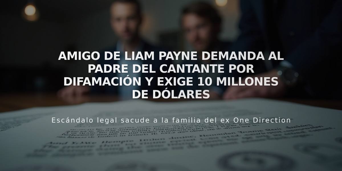 Amigo de Liam Payne demanda al padre del cantante por difamación y exige 10 millones de dólares