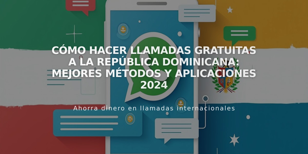 Cómo hacer llamadas gratuitas a la República Dominicana: Mejores métodos y aplicaciones 2024