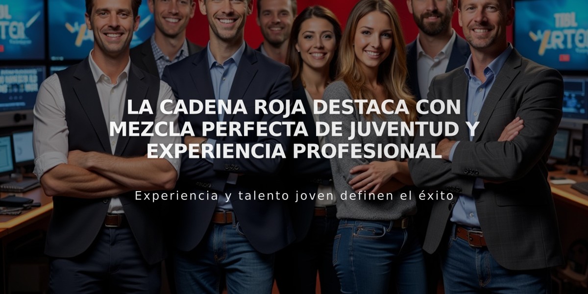 La Cadena Roja destaca con mezcla perfecta de juventud y experiencia profesional