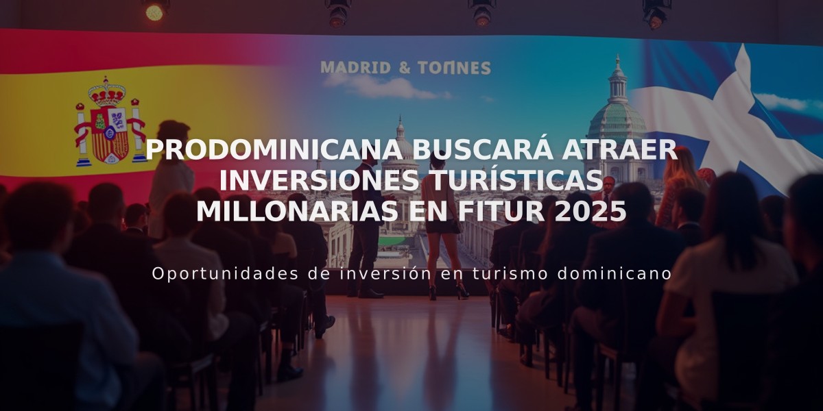 ProDominicana buscará atraer inversiones turísticas millonarias en Fitur 2025