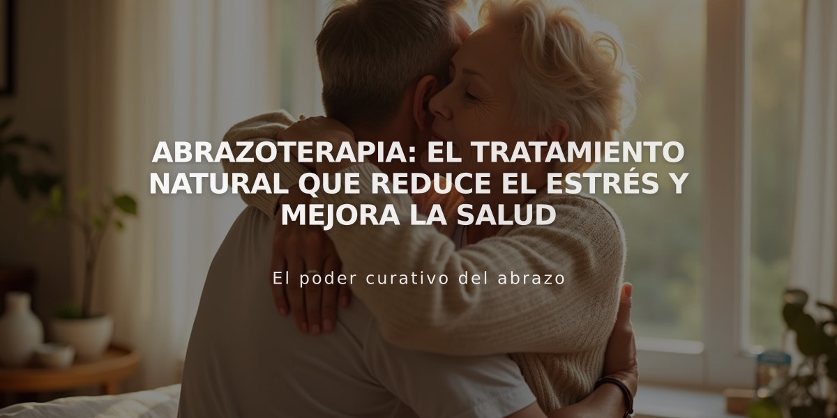 Abrazoterapia: el tratamiento natural que reduce el estrés y mejora la salud