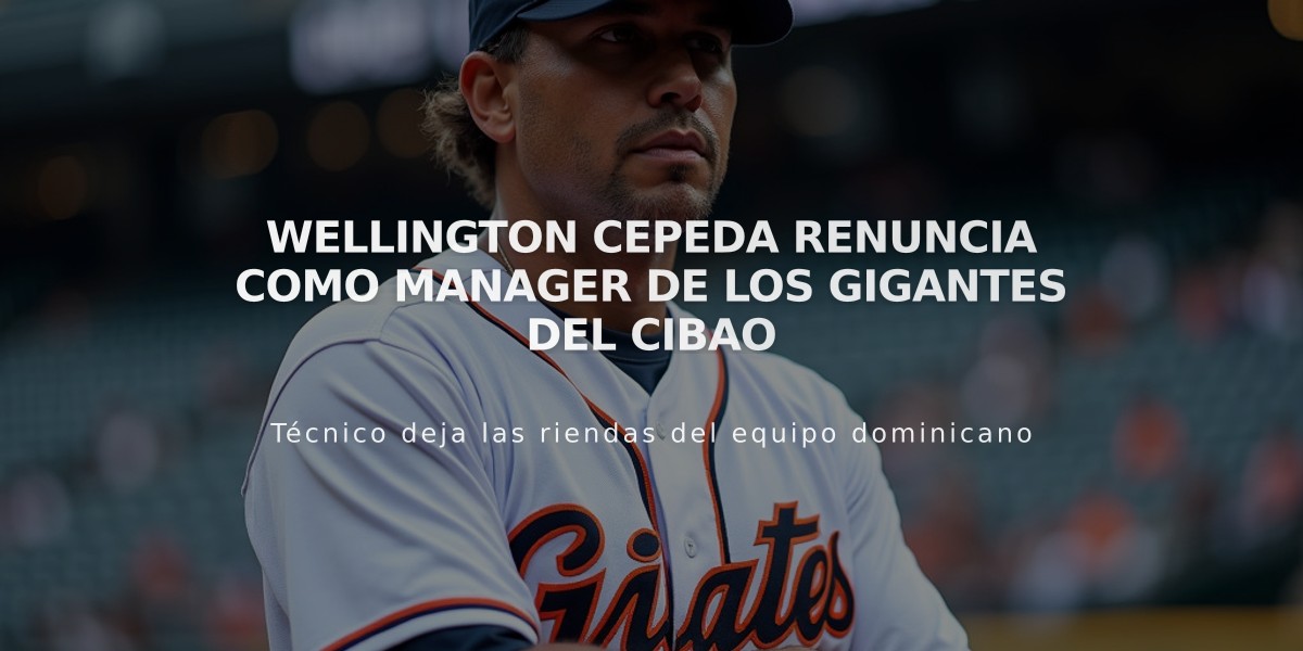 Wellington Cepeda renuncia como manager de los Gigantes del Cibao