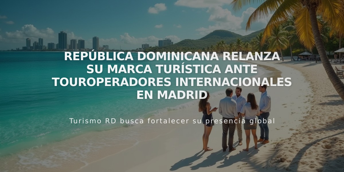 República Dominicana relanza su marca turística ante touroperadores internacionales en Madrid