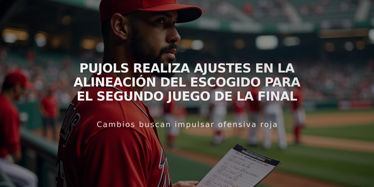 Pujols realiza ajustes en la alineación del Escogido para el segundo juego de la final