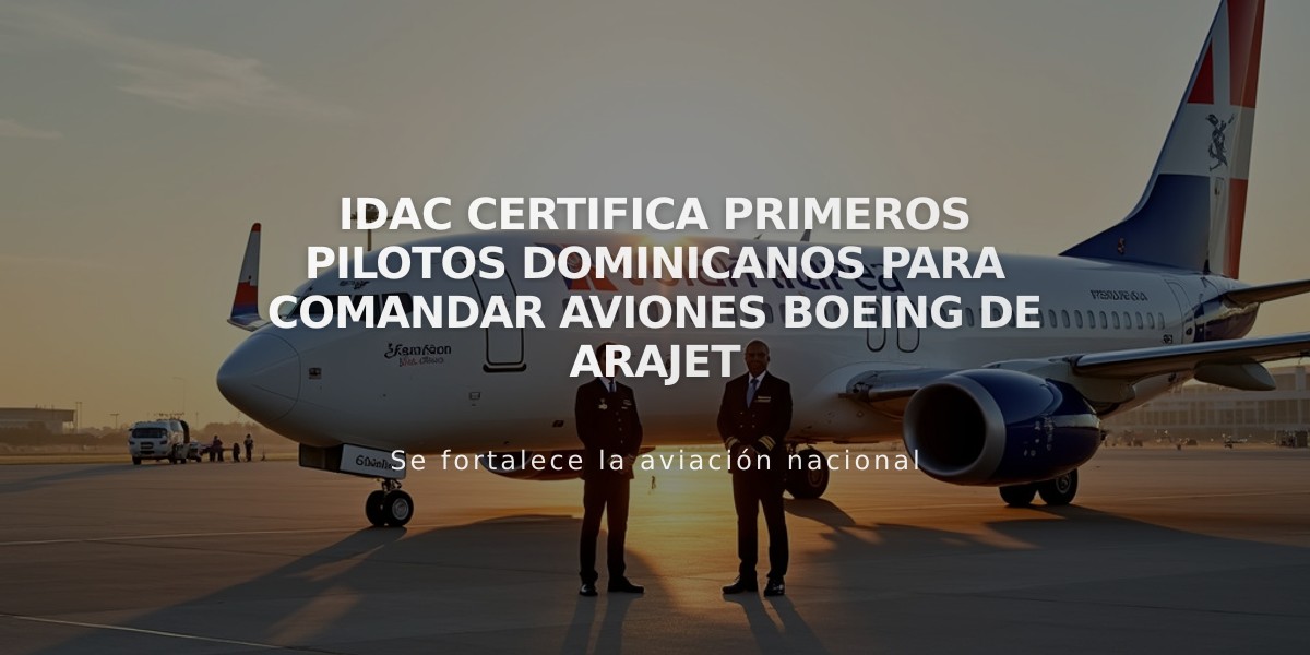 IDAC certifica primeros pilotos dominicanos para comandar aviones Boeing de Arajet