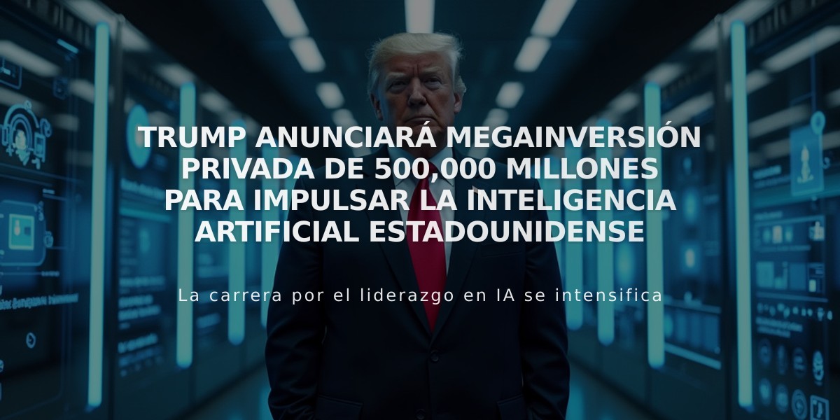 Trump anunciará megainversión privada de 500,000 millones para impulsar la inteligencia artificial estadounidense