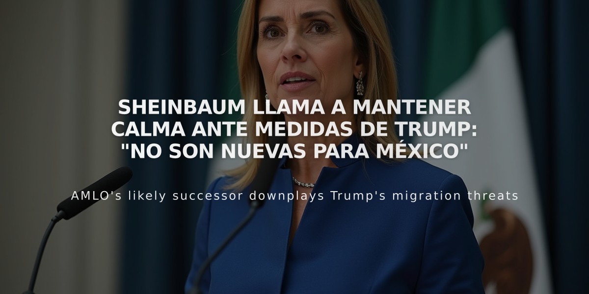 Sheinbaum llama a mantener calma ante medidas de Trump: "No son nuevas para México"