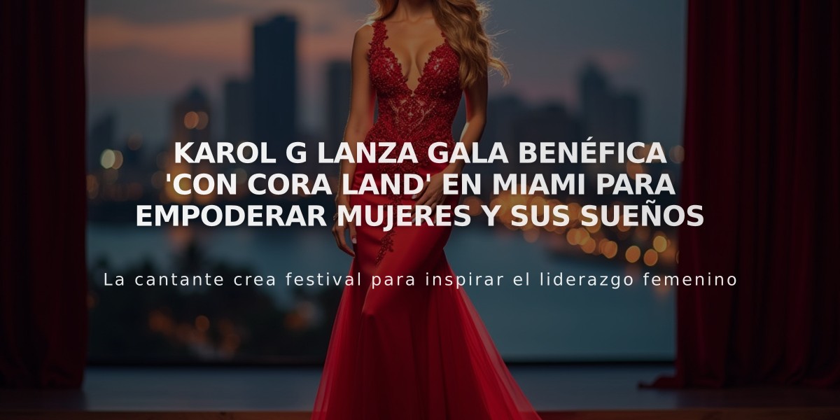 Karol G lanza gala benéfica 'Con Cora Land' en Miami para empoderar mujeres y sus sueños