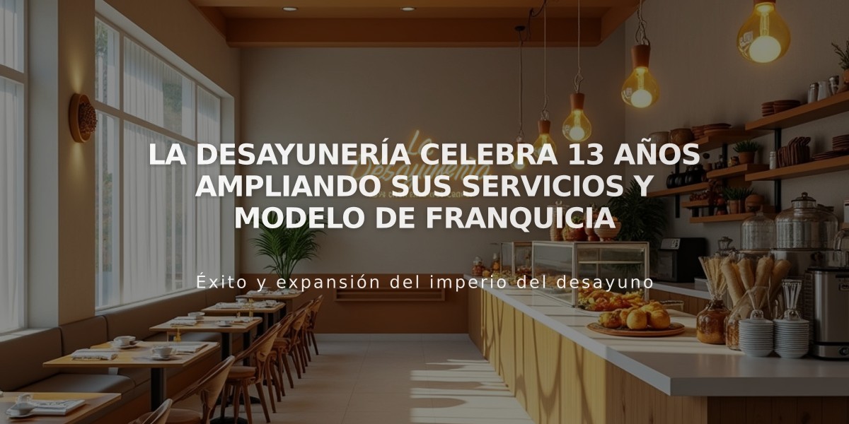 La Desayunería celebra 13 años ampliando sus servicios y modelo de franquicia