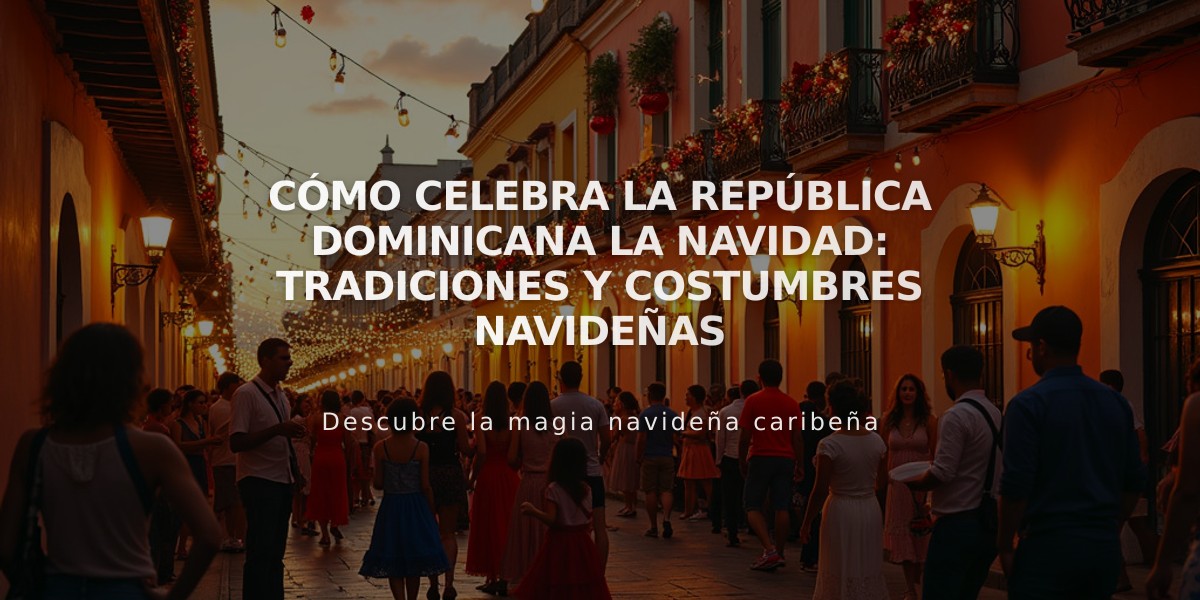 Cómo celebra la República Dominicana la Navidad: tradiciones y costumbres navideñas