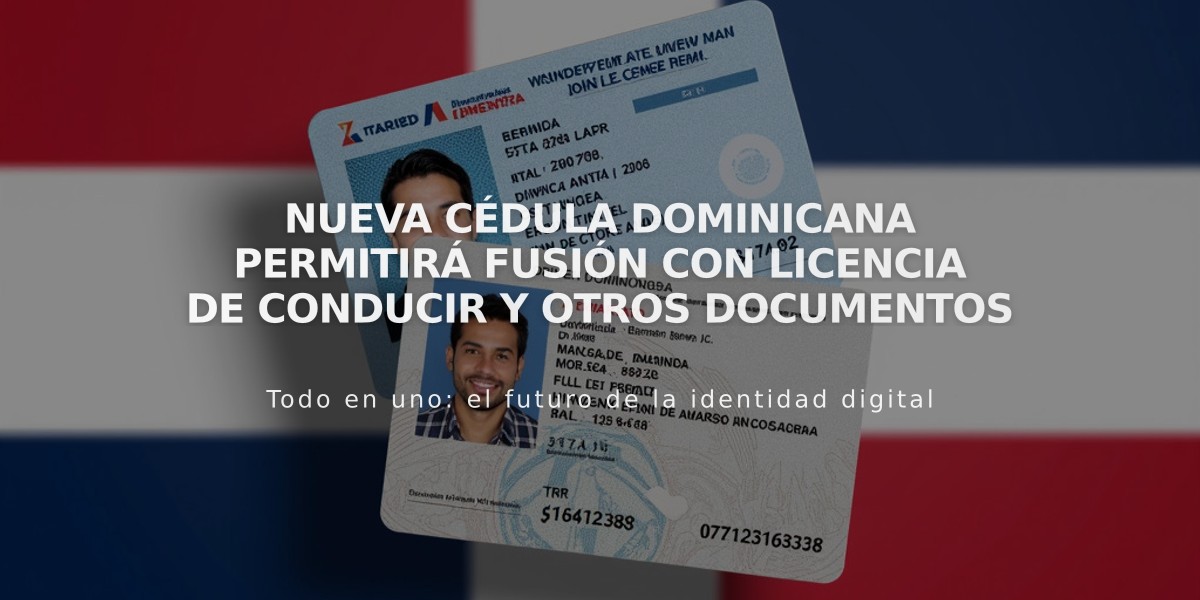 Nueva cédula dominicana permitirá fusión con licencia de conducir y otros documentos