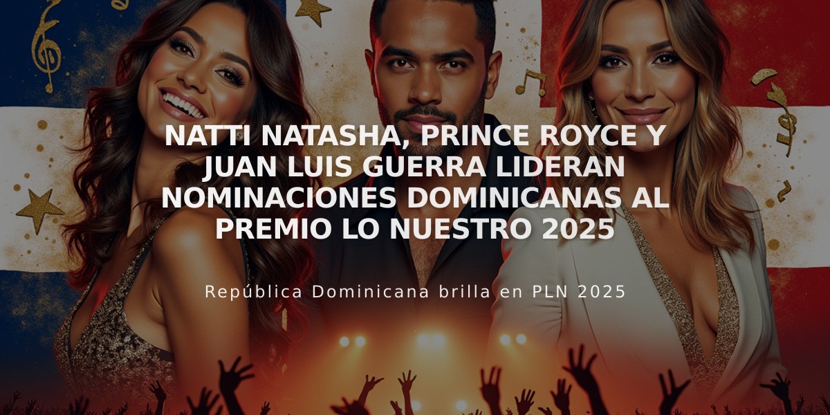 Natti Natasha, Prince Royce y Juan Luis Guerra lideran nominaciones dominicanas al Premio Lo Nuestro 2025