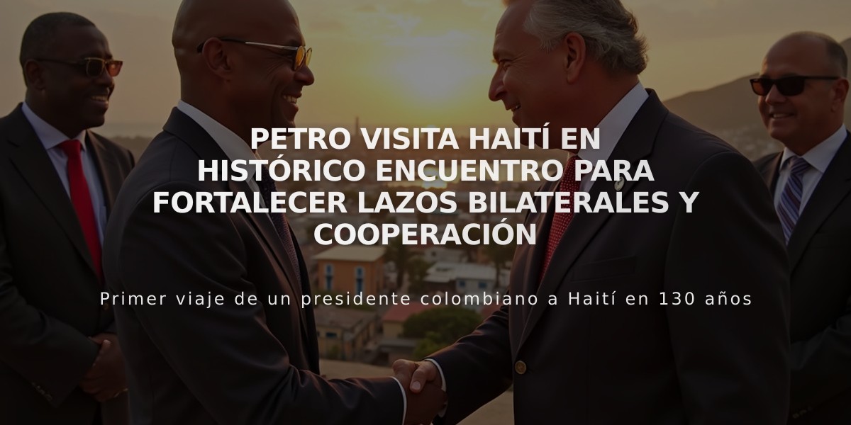 Petro visita Haití en histórico encuentro para fortalecer lazos bilaterales y cooperación