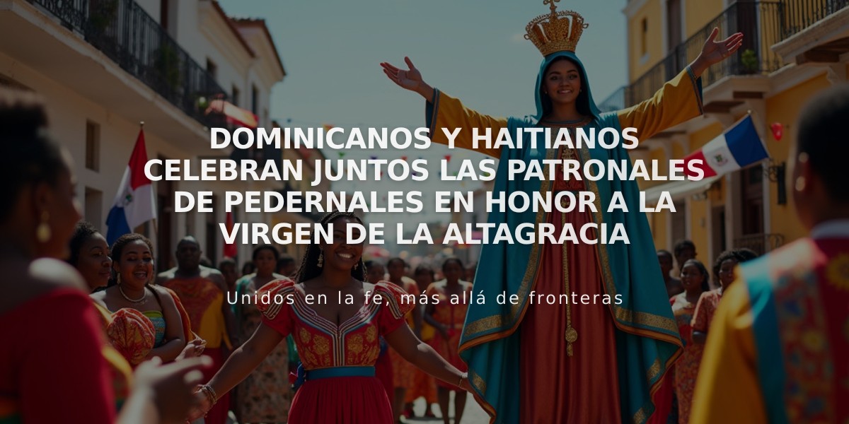 Dominicanos y haitianos celebran juntos las Patronales de Pedernales en honor a la Virgen de la Altagracia