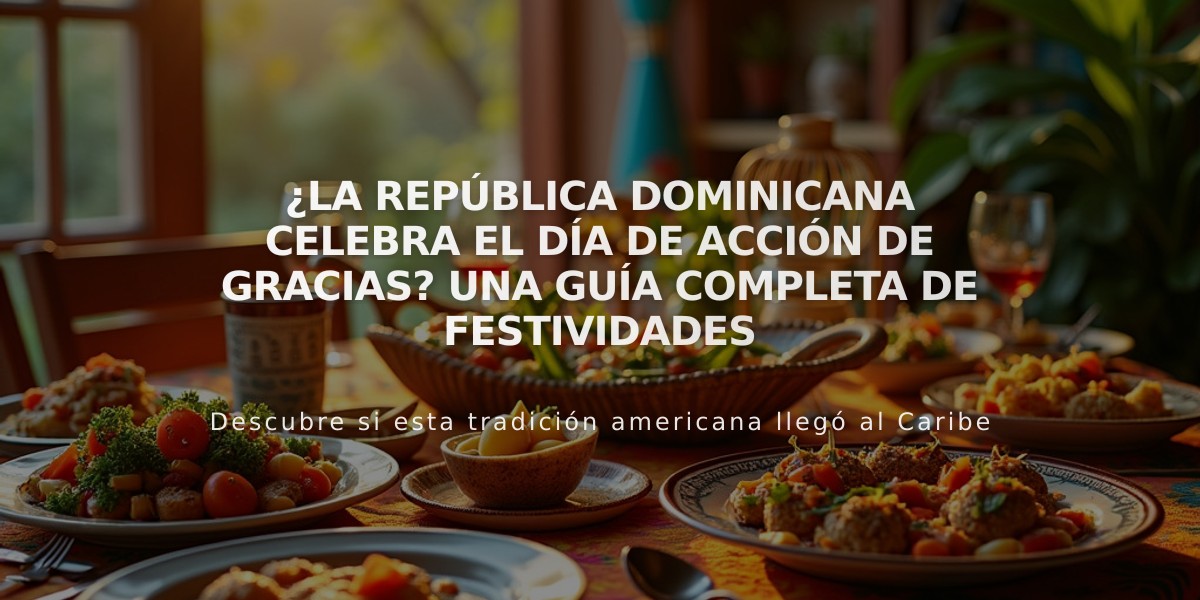 ¿La República Dominicana celebra el Día de Acción de Gracias? Una guía completa de festividades