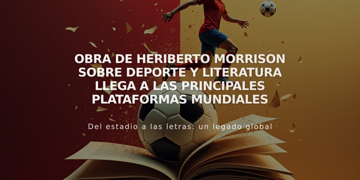 Obra de Heriberto Morrison sobre deporte y literatura llega a las principales plataformas mundiales