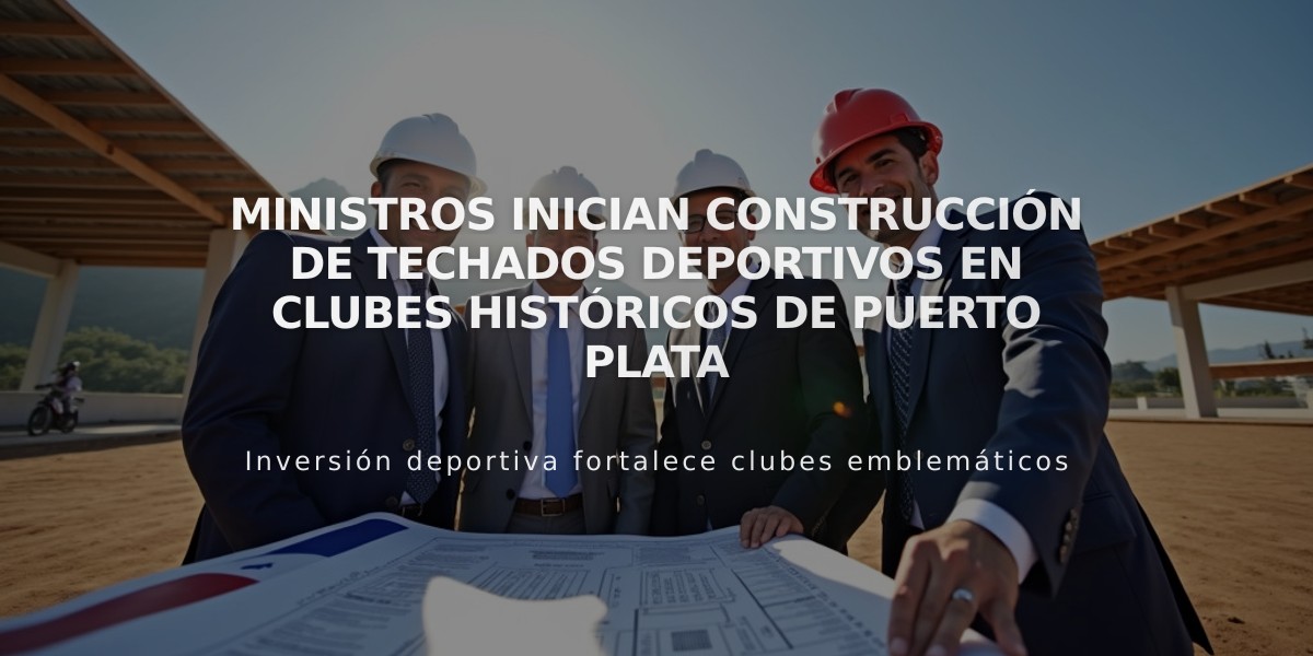 Ministros inician construcción de techados deportivos en clubes históricos de Puerto Plata