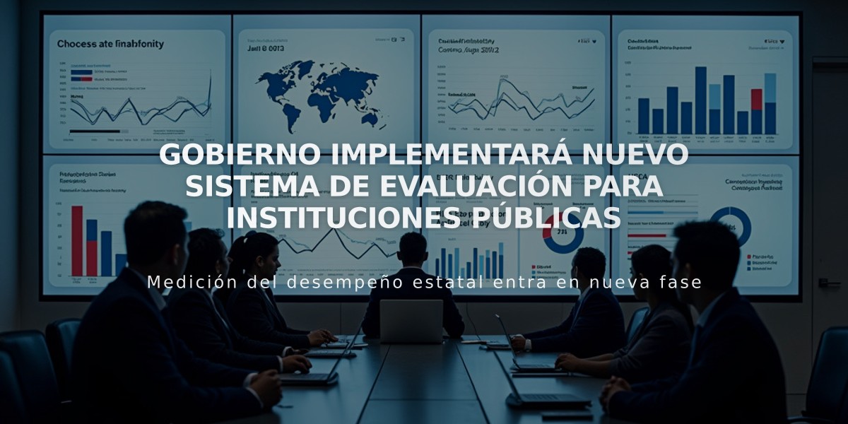 Gobierno implementará nuevo sistema de evaluación para instituciones públicas