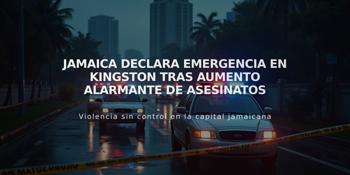 Jamaica declara emergencia en Kingston tras aumento alarmante de asesinatos