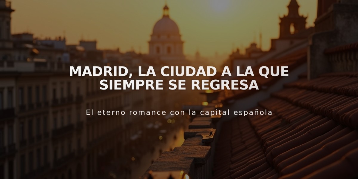 Madrid, la ciudad a la que siempre se regresa