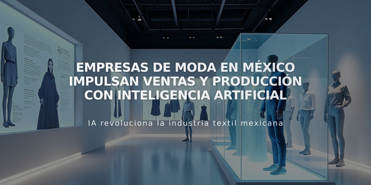 Empresas de moda en México impulsan ventas y producción con Inteligencia Artificial