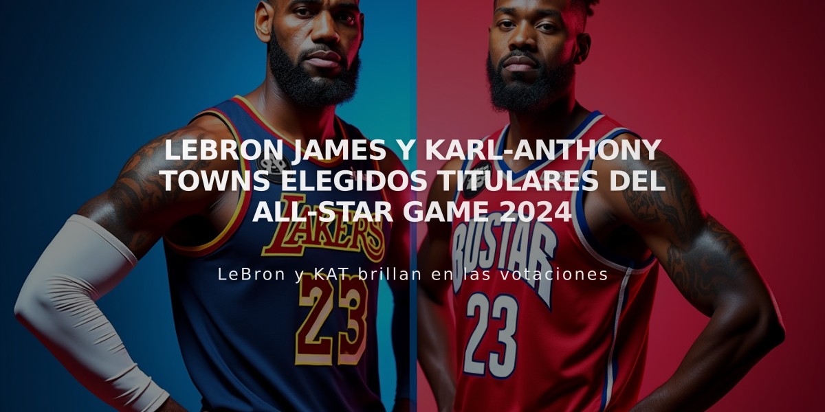 LeBron James y Karl-Anthony Towns elegidos titulares del All-Star Game 2024