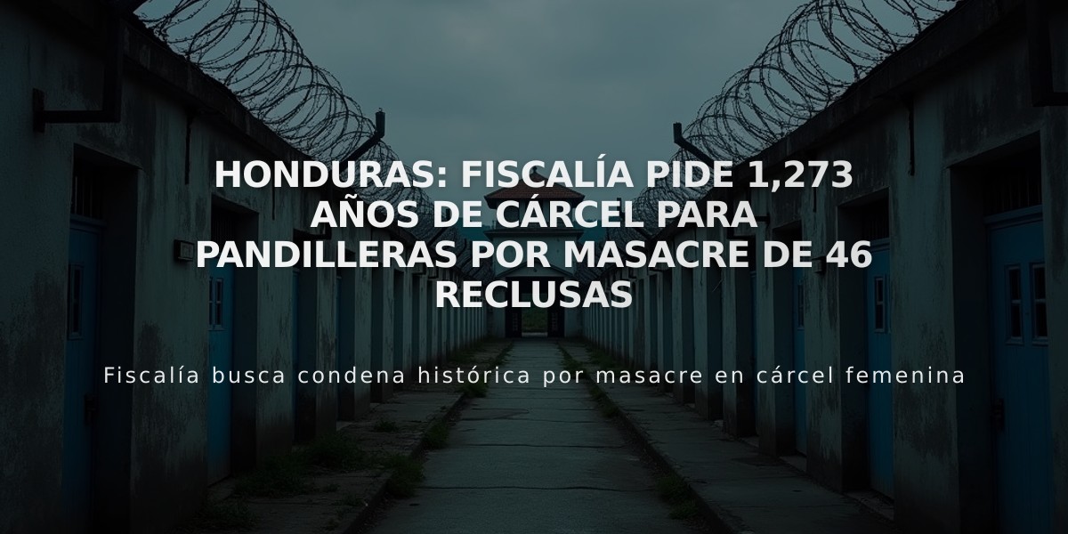 Honduras: Fiscalía pide 1,273 años de cárcel para pandilleras por masacre de 46 reclusas