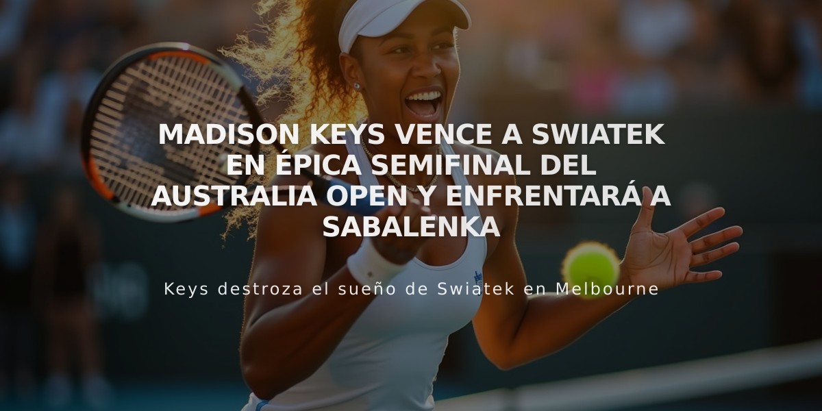 Madison Keys vence a Swiatek en épica semifinal del Australia Open y enfrentará a Sabalenka