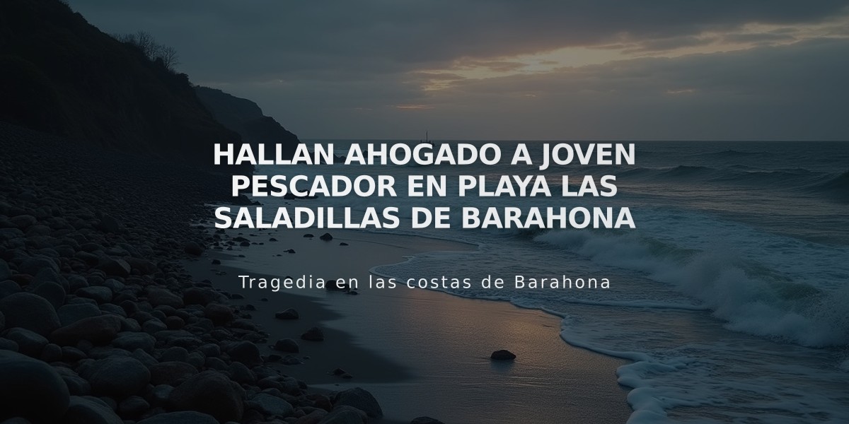 Hallan ahogado a joven pescador en Playa Las Saladillas de Barahona